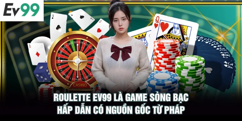 Chơi Roulette EV99 Nhận Tỷ Lệ Trả Thưởng Cao & Xanh Chín Roulette EV99 là game sòng bạc hấp dẫn có nguồn gốc từ Pháp
